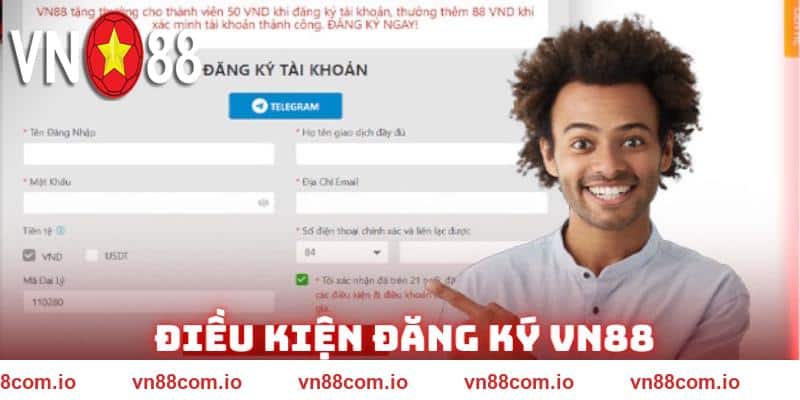 Điều khoản đăng ký VN88 bạn cần đáp ứng