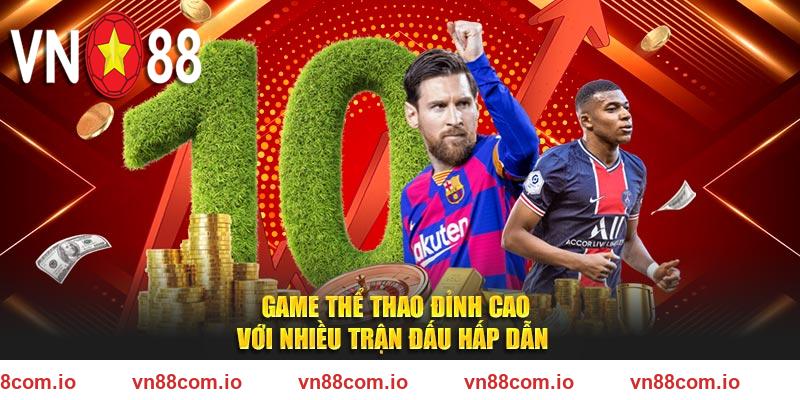 Game thể thao VN88 đỉnh cao với nhiều trận đấu hấp dẫn