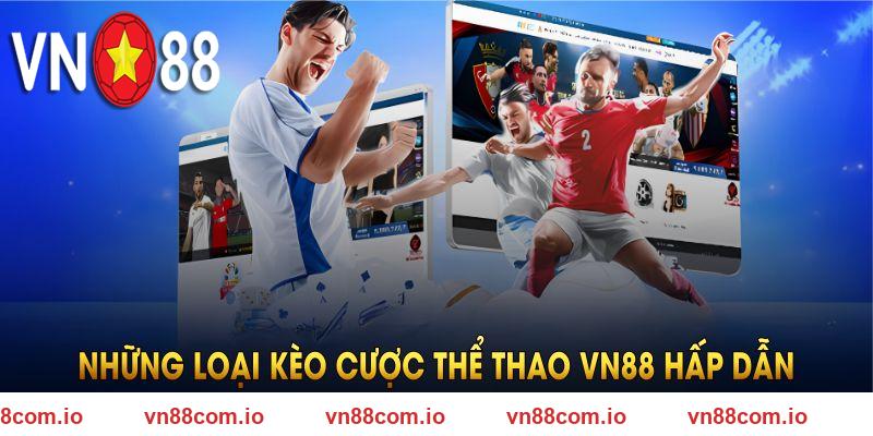 Những loại kèo cược thể thao VN88 hấp dẫn