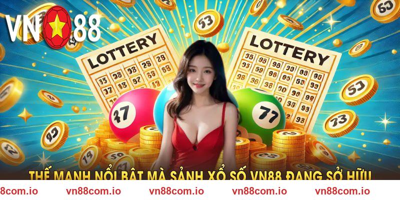 Thế mạnh nổi bật nhất mà sảnh xổ số VN88 đang sở hữu