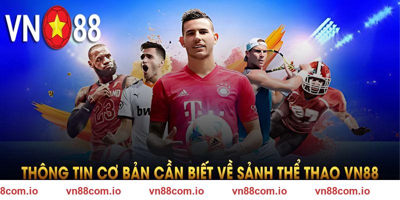 Thông tin cơ bản cần biết về sảnh thể thao VN88