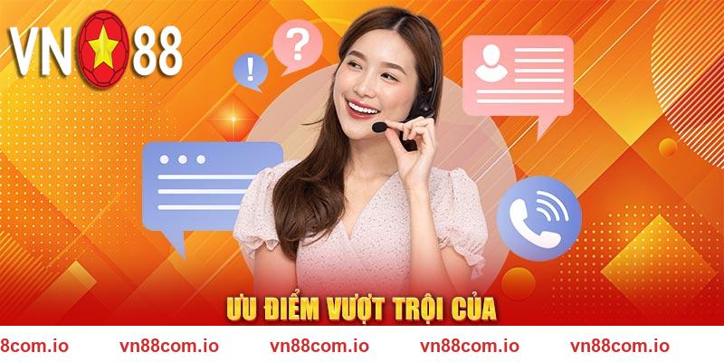 Ưu điểm vượt trội của dịch vụ CSKH 24-7 tại VN88