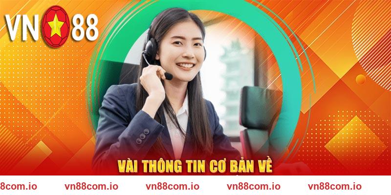 Vài thông tin cơ bản về đội ngũ CSKH 24-7 của VN88