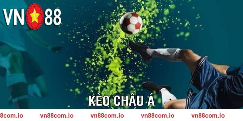 Kèo Châu Á VN88 - Hình Thức Đặt Cược Giàu Tiềm Năng