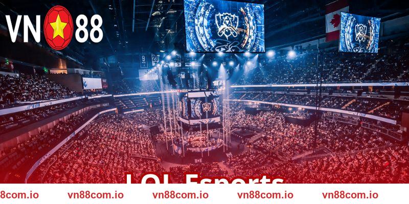 LOL Esports - Sàn Đấu Trực Tuyến Đỉnh Cao Tại VN88