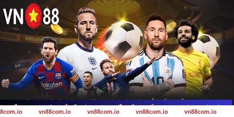 Tổng hợp một số tỷ lệ cược phổ biến nhất trong kèo nhà cái VN88