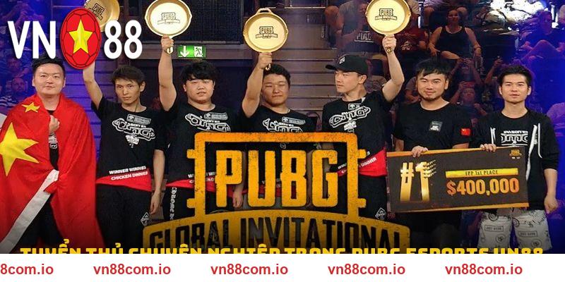 Tuyển thủ chuyên nghiệp trong Pubg Esports VN88